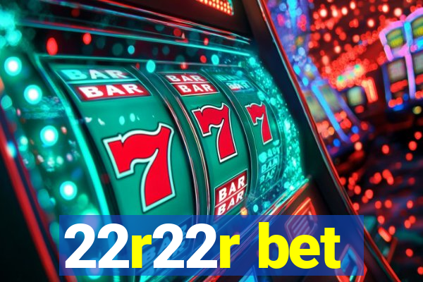 22r22r bet